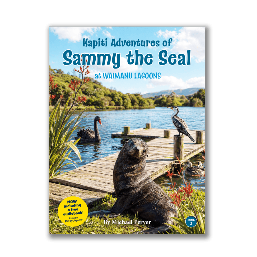 Kapiti Adventures of Sammy the Seal at the Waimanu Lagoon (Book 2)