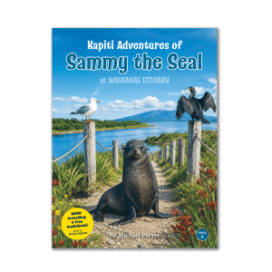 Kapiti Adventures of Sammy the Seal at the Waikanae Estuary (Book 4)